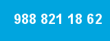 988 821 18 62 988 821 18 62